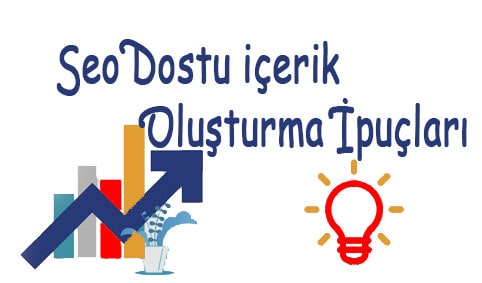 SEO Dostu İçerik Hazırlamak İçin 10 İpucu